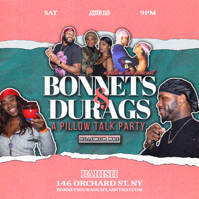 Bonnets & Durags Party x August 2019